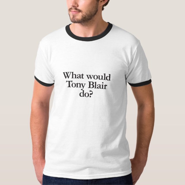 Camiseta o que Tony Blair faria? (Frente)