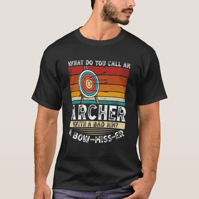 Camiseta O Que Você Chama De Arqueiro Com Um Mi Arco (Frente)