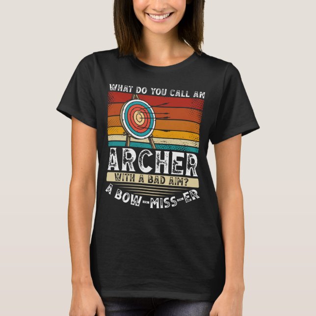 Camiseta O Que Você Chama De Arqueiro Com Um Mi Arco (Frente)