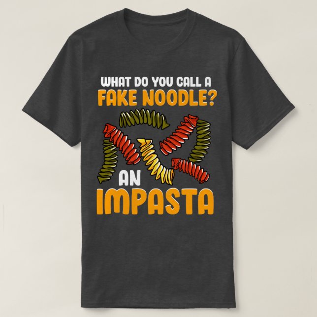 Camiseta O Que Você Chama De Noodle Falso E Impasta? (Frente do Design)