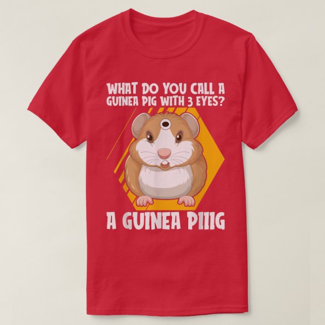 Camiseta O Que Você Chama De Porco De Guiné Com 3 Olhos De  (Frente do Design)