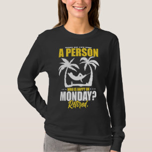 Camiseta O que você chama de uma pessoa que está feliz na s
