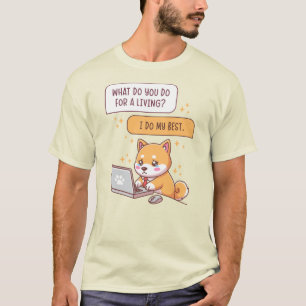 Camiseta O Que Você Faz Da Vida Eu Faço O Meu Melhor Cachor