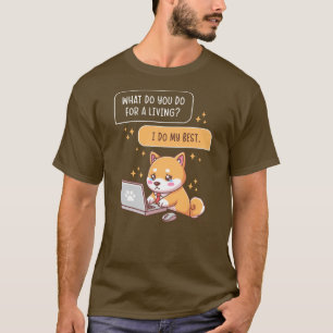 Camiseta O Que Você Faz Para Viver Eu Faço O Meu Melhor Cac