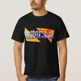 Camiseta O que você fizer
