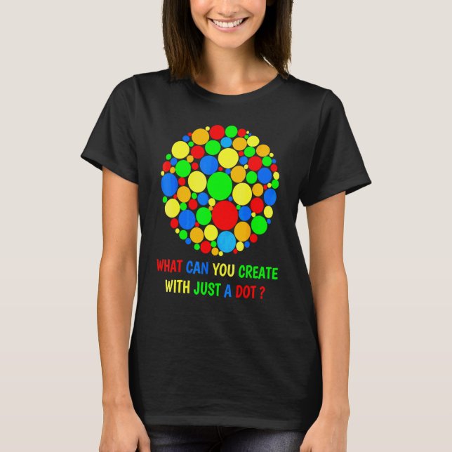 Camiseta O Que Você Pode Criar Com Apenas Um Dia Do Ponto F (Frente)