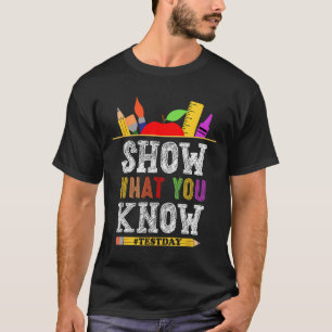 Camiseta O Que Você Sabe, Engraçado Estudantes No Dia De Te