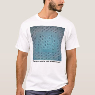 Camiseta O que você vê nem sempre é real – Ilusão Óptica