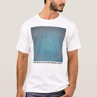 Camiseta O que você vê nem sempre é real – Ilusão Óptica