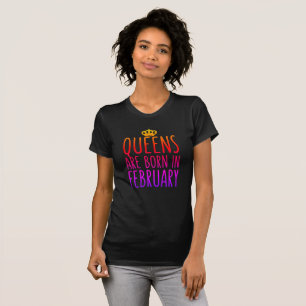 Camiseta O Queens é nascido em fevereiro
