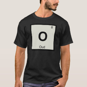 Camiseta O - Química do Oud Símbolo da Tabela Periódica