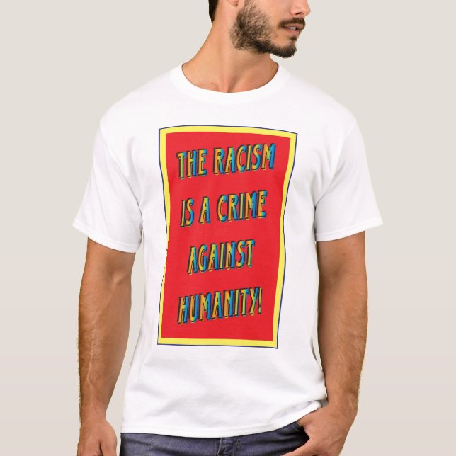 Camiseta O racismo é um crime contra a humanidade! (Frente)