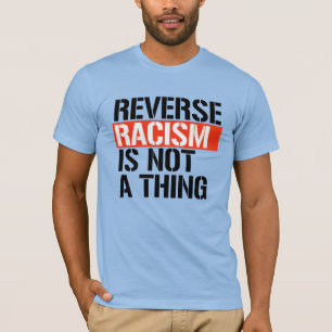 Camiseta O racismo inverso não é uma coisa