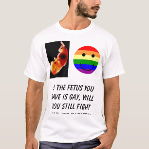 Camiseta o rainbowsmiley, se o feto que você salvar é