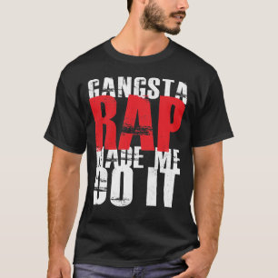 Camiseta O rap de Gangsta fez-me fazê-lo - branco