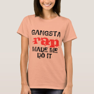 Camiseta O rap de Gangsta fez-me fazê-lo, design das