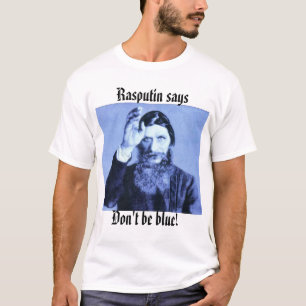 Camiseta o rasputin, Rasputin diz, não é azul!