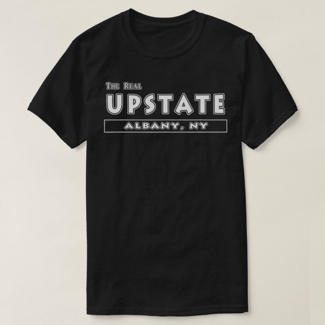 Camiseta O Real Upstate Albany NY New York Funny Gift (Frente do Design)