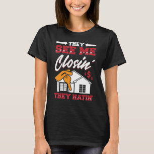 Camiseta O Realtor Que Me Veem Fechando Eles Odeiam A Verda