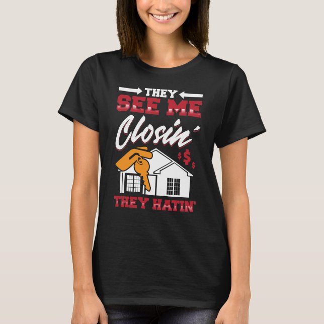 Camiseta O Realtor Que Me Veem Fechando Eles Odeiam A Verda (Frente)