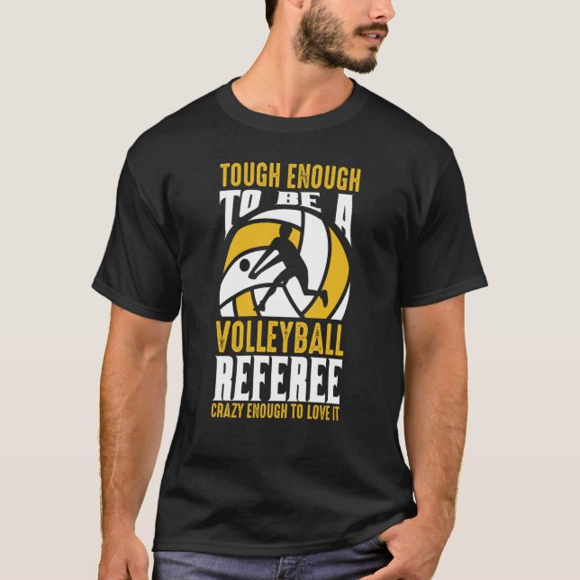 Camiseta O Referendo De Voleibol É Louco O Suficiente Para  (Frente)
