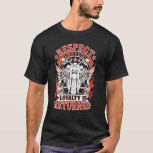 Camiseta O Respeito De Biker É Ganhado A Lealdade É Devolvi