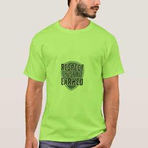 Camiseta O Respeito Deve Ser Ganho