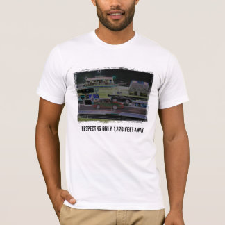 Camiseta O respeito é somente 1.320 pés afastado