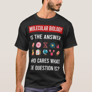 Camiseta O Responder Biólogo Molecular Biologia