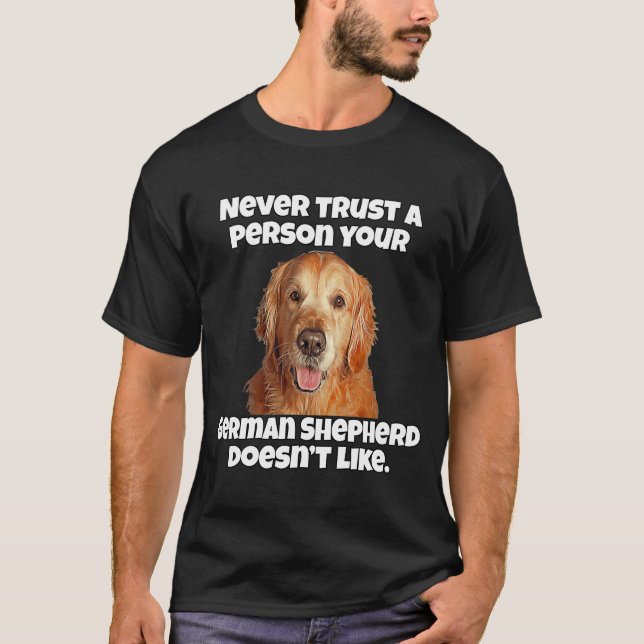 Camiseta O Retriever De ouros Nunca Confie Em Uma Pessoa Se (Frente)