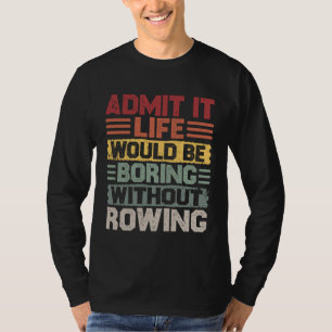 Camiseta O Retro Canoe Kayak Rears Life Seria Chato