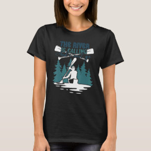 Camiseta O Rio Está Ligando E Eu Preciso Ir Kayaking Canoei