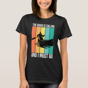 Camiseta O Rio Está Ligando E Eu Tenho Que Ir Vintage Kayak