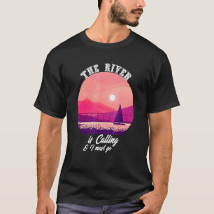 Camiseta O Rio Está Ligando E Eu Tenho Que Ir Vintage Sunse