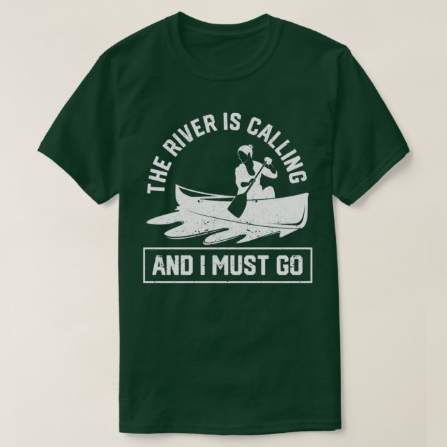 Camiseta O rio liga e eu tenho que canoar barco (Frente do Design)