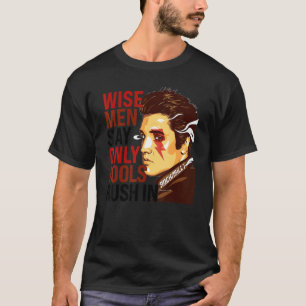 Camiseta O Sábio Diz Que Só Os Tolos Entram.