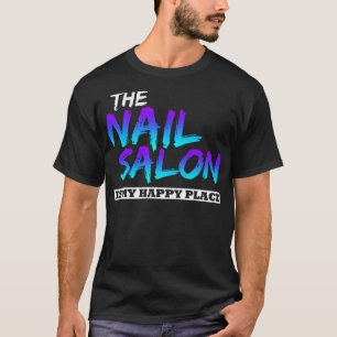 Camiseta O Salão De Nail É Meu Lugar Feliz