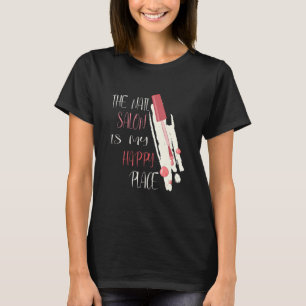 Camiseta O Salão De Nail É O Meu Lugar Feliz Para A Nail Te