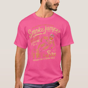 Camiseta O Salto De Fumaça Ao Fogo Parecia Uma Boa Ideia