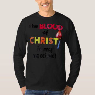 Camiseta O Sangue Dos Cristos É Minha Vacina, Acredita Deus