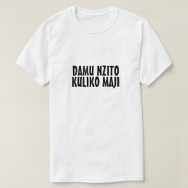 Camiseta O sangue é mais espesso que a água em Swahili
