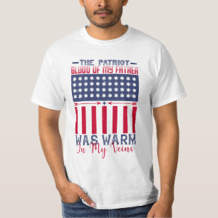 Camiseta O sangue patriota do meu pai era quente em minha v