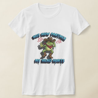 Camiseta O Sapo Vaqueiro Relatável - Gráfico "Não Agora, Pa