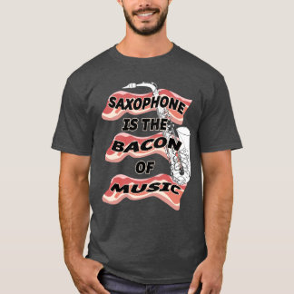 Camiseta O saxofone é o bacon da música