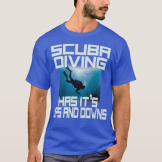 Camiseta O Scuba Diving Tem Ups E Downs Itx27s