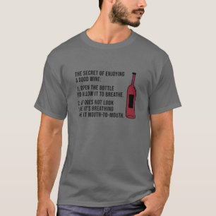 Camiseta O Segredo De Aproveitar Um Bom Vinho Abre A Garraf