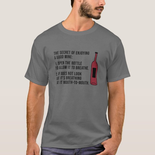 Camiseta O Segredo De Aproveitar Um Bom Vinho Abre A Garraf (Frente)