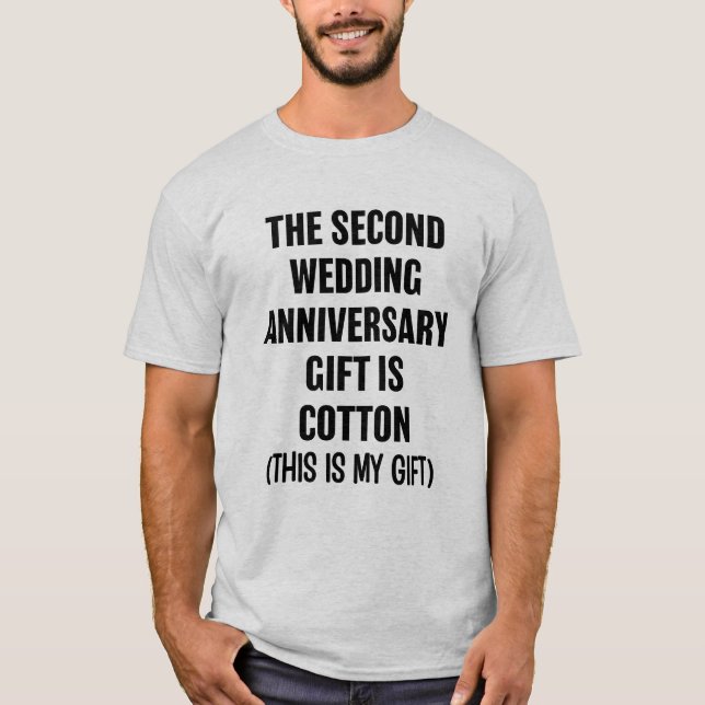 Camiseta O segundo presente de aniversário de casamento é a (Frente)