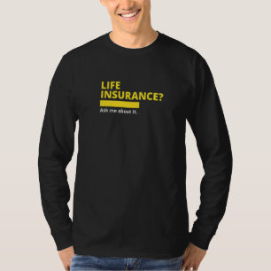 Camiseta O Seguro De Vida Pergunta-Me Sobre O Ag De Seguro 
