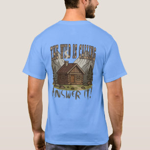 Camiseta O Selvagem Está Chamando, Responda Cabana na Flore